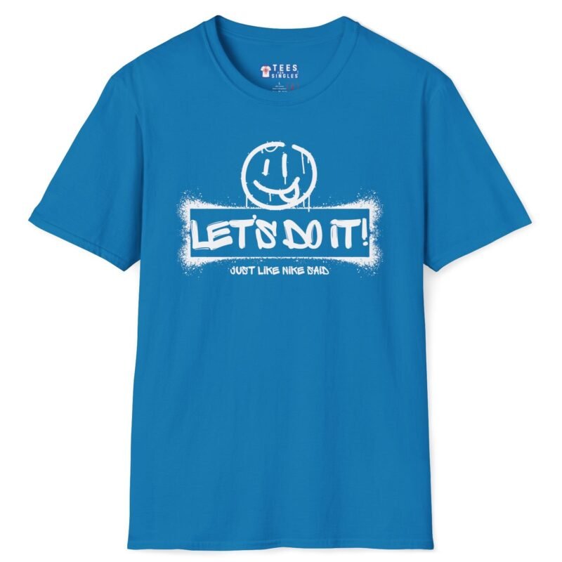 Let’s Do It! just like Nike Said. 😉 Flirty & Funny T-Shirt 🚀 Sapphire by Tees For Singles