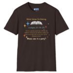 Bible Verse About Dating Tee ✨📖 Short: Wanna Come to a Party? Funny T-Shirt Dark Chocolate by Tees For Singles