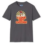I Love Hot Chicks! T-Shirt 😂 Funny Rooster Flirty Tee Charcoal by Tees For Singles