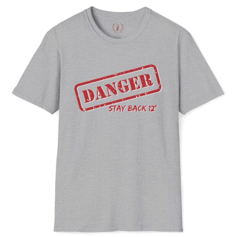 DANGER Stay Back 12″ Tee 😉 Your Flirtatious Ice-Breaker T-Shirt 💥 Sport Grey by Tees For Singles