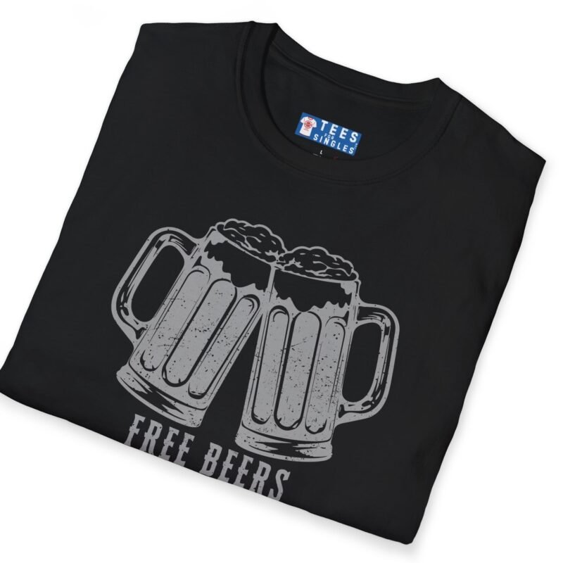 Free Beers If You’re Single My Place T-Shirt 🍻 Tee by Tees For Singles