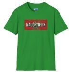 Naughtyflix and Chill- Wear An Invitation Ad To Find The Right “Kind” Of Company🌿Tee 🍿 = Irish Green by Tees For Singles
