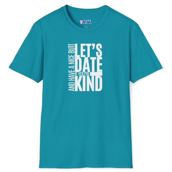Let’s Date If You’re Kind (and Have a Nice Butt) Premium Tee 🍑😉 Tropical Blue by Tees For Singles