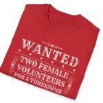 Wanted Two Females For A Threesome T-Shirt (Text Only) 😂 – Funny Distressed Design T-Shirt by Tees For Singles