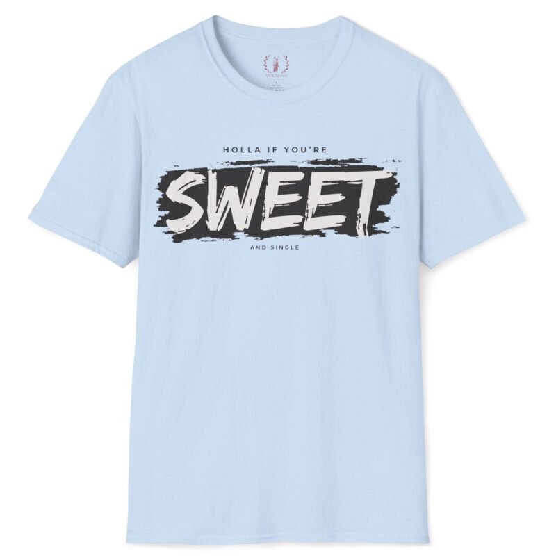 Holla If You’re Sweet & Single 😉 Read The Fine Prints T-Shirt For Single People🚀 Light Blue by Tees For Singles