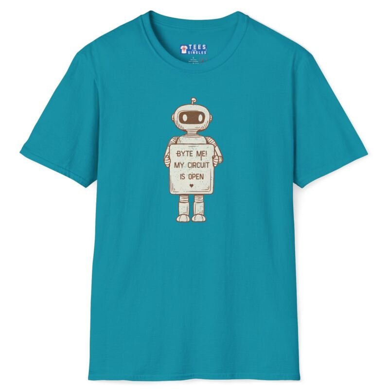 Byte Me! My Circuit Is Open Tee 🤖💚 Tropical Blue by Tees For Singles