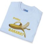 Wanna Banana? 🍌 Tee by Tees For Singles