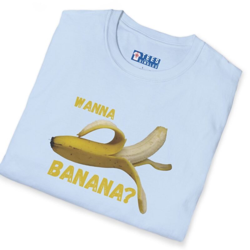 Wanna Banana? 🍌 Tee by Tees For Singles