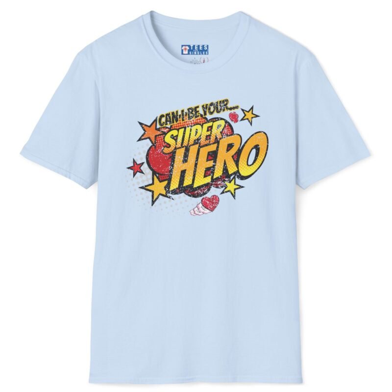 Can I Be Your Superhero Tee 💥❤️🦸‍♂️ – Romantic T-shirt Light Blue by Tees For Singles