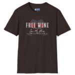 Free Wine If You Are Single – Chez My Place – Chill Cellar🍷T-shirt 😆 – Distressed Inviting Design T-shirt Dark Chocolate by Tees For Singles