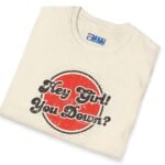 Hey Girl You Down? Flirty Tee 😏🔥 by Tees For Singles