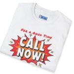 For A Good Time Call Now! T-Shirt ☎️😉- Distressed Design by Tees For Singles
