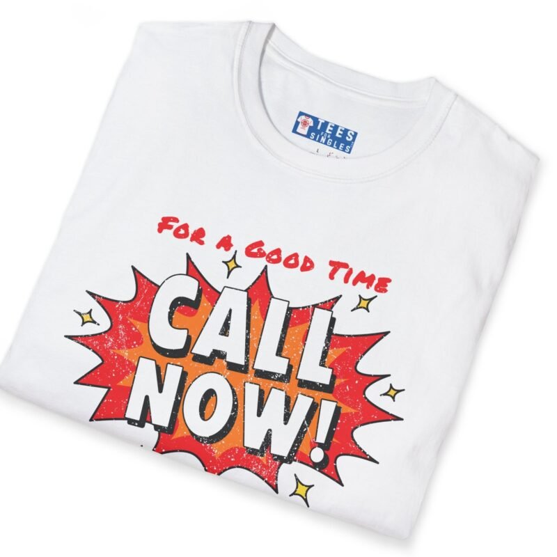 For A Good Time Call Now! T-Shirt ☎️😉- Distressed Design by Tees For Singles