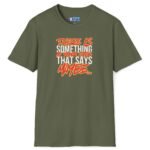 …Something in Your Eyes That Says Maybe… 80’s Saying Tee 👀💭 Banter Convo Opener Military Green by Tees For Singles