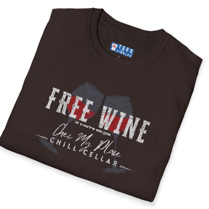 Free Wine If You Are Single – Chez My Place – Chill Cellar🍷T-shirt 😆 – Distressed Inviting Design T-shirt by Tees For Singles