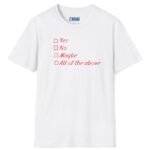 Yes No Maybe All of the Above Tee – Playful Flirty Icebreaker 😏💬 by Tees For Singles