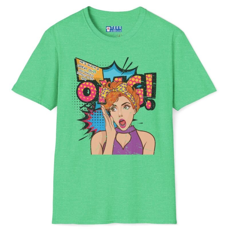 OMG! You Should Totally Date Him Premium Tee 💥😍 – Wearable Wingman T-Shirt Heather Irish Green by Tees For Singles