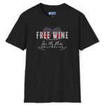 Free Wine If You Are Single – Chez My Place – Chill Cellar🍷T-shirt 😆 – Distressed Inviting Design T-shirt by Tees For Singles