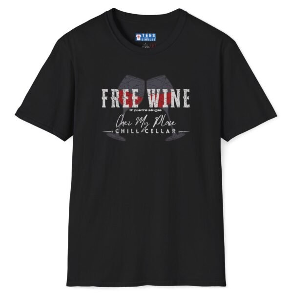 Free Wine If You Are Single – Chez My Place – Chill Cellar🍷T-shirt 😆 – Distressed Inviting Design T-shirt by Tees For Singles