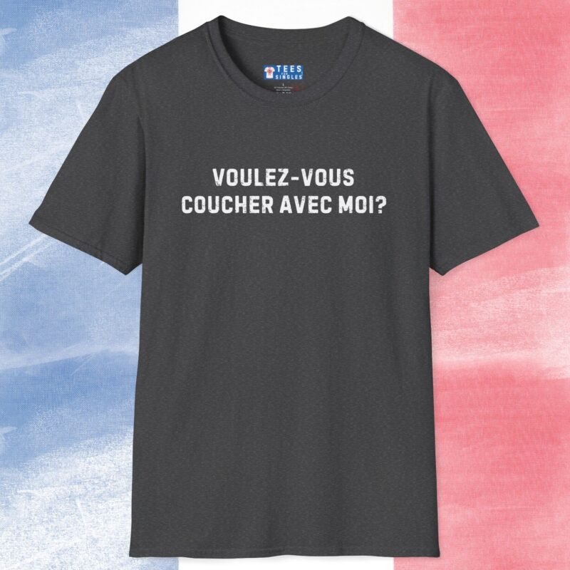Voulez-Vous Coucher Avec Moi? Text Only Flirty Tee 🇫🇷❤️ Asking in French May Just Work! Dark Heather by Tees For Singles