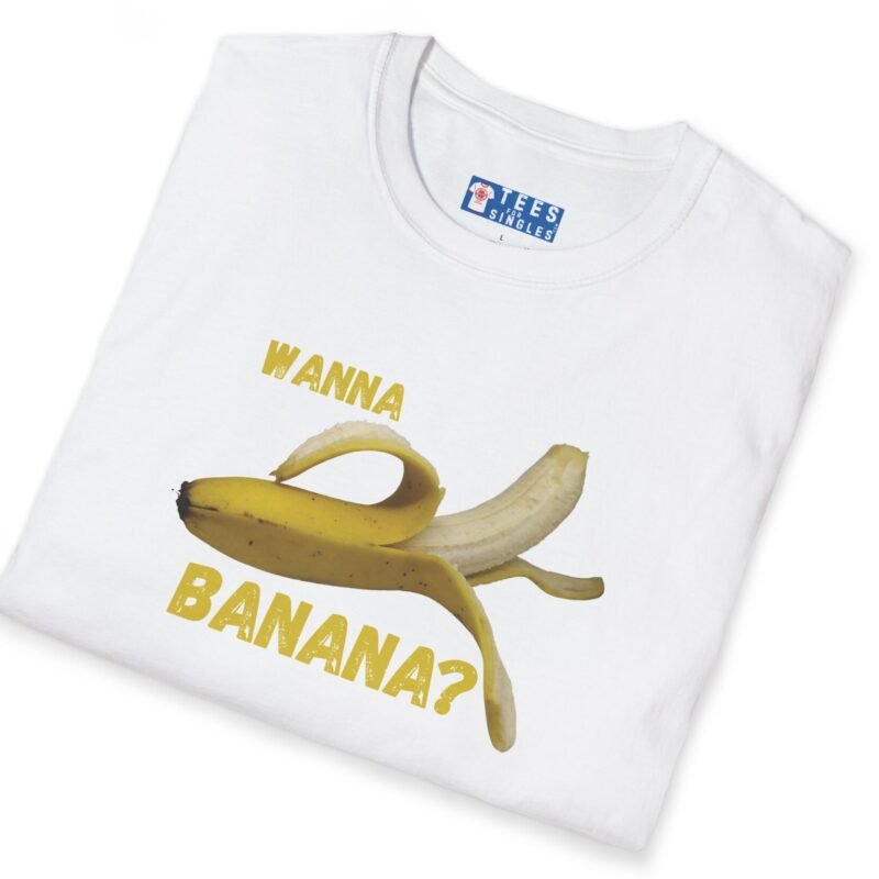 Wanna Banana? 🍌 Tee by Tees For Singles