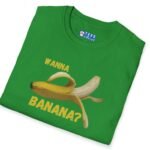 Wanna Banana? 🍌 Tee by Tees For Singles