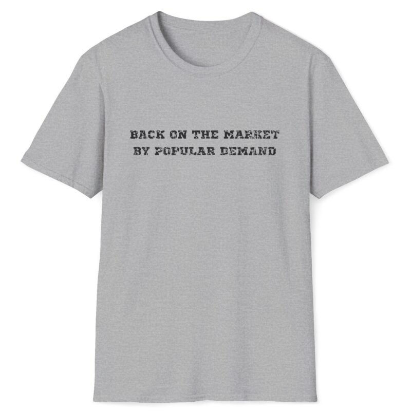 Back on the Market by Popular Demand Premium Tee 👕🔥 Sport Grey by Tees For Singles