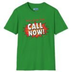 For A Good Time Call Now! T-Shirt ☎️😉- Distressed Design Irish Green by Tees For Singles