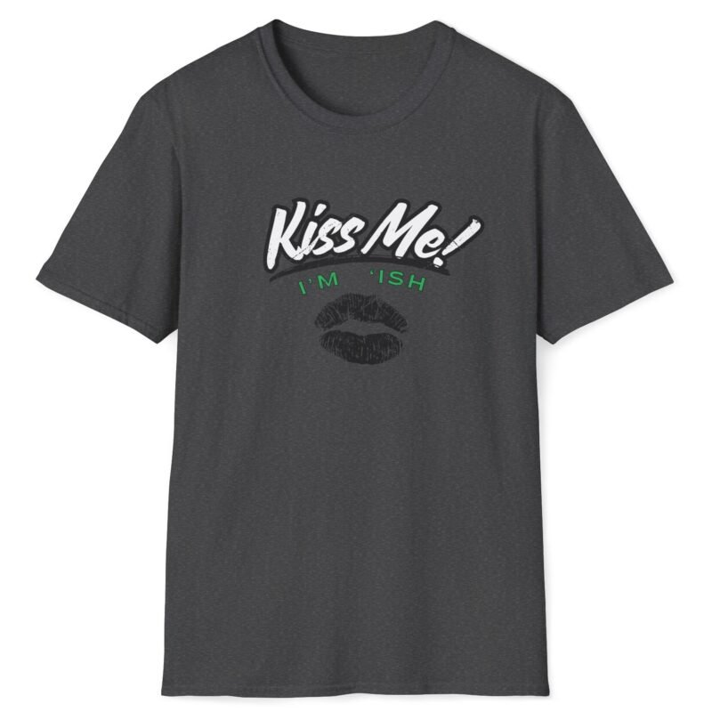 Kiss Me I’m ‘Ish 💋 Playful Flirty Tee – Get Kisses Irish Or Not Dark Heather by Tees For Singles