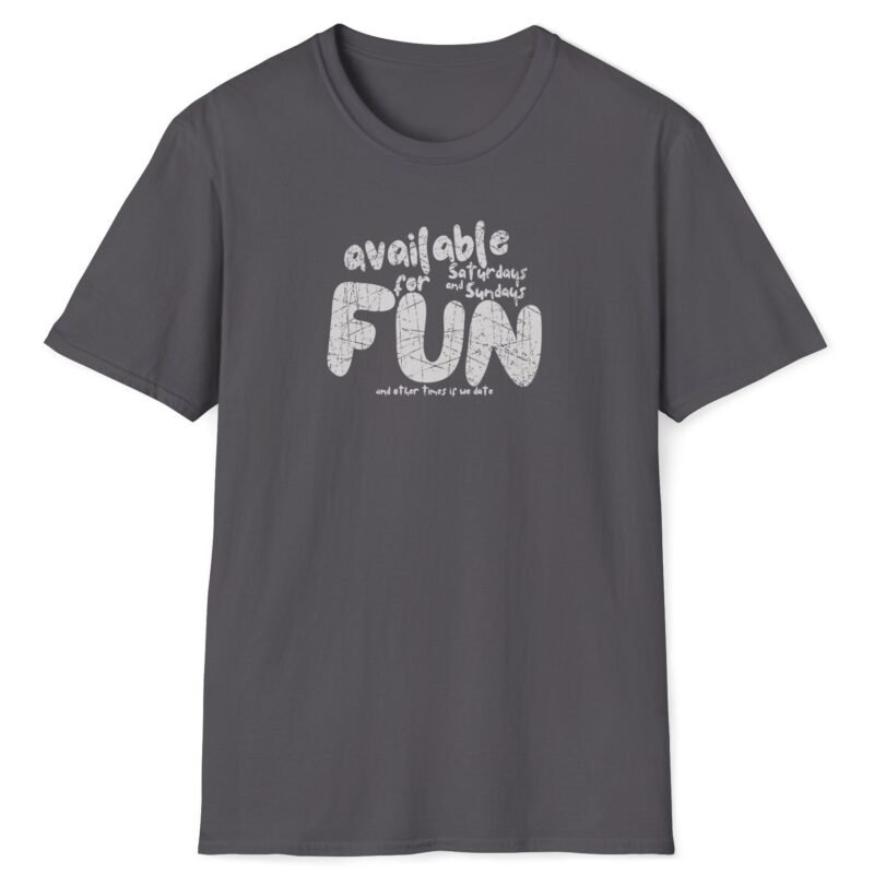 Available for Fun Tee 😏🎉 Subtle Hint Weekend Dating Leading To More T-Shirt Charcoal by Tees For Singles