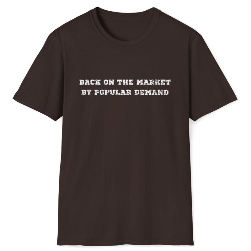Back on the Market by Popular Demand Premium Tee 👕🔥 Dark Chocolate by Tees For Singles