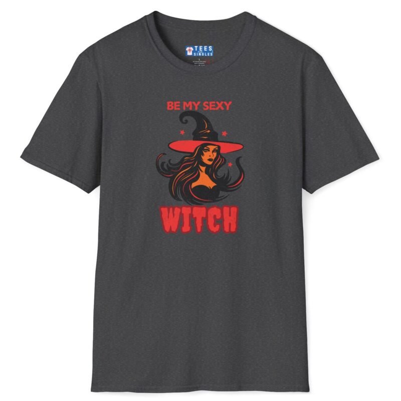 Be My Sexy Witch Premium Shirt – Flirty Goth Or Halloween Graphic Tee🔥🖤 Dark Heather by Tees For Singles