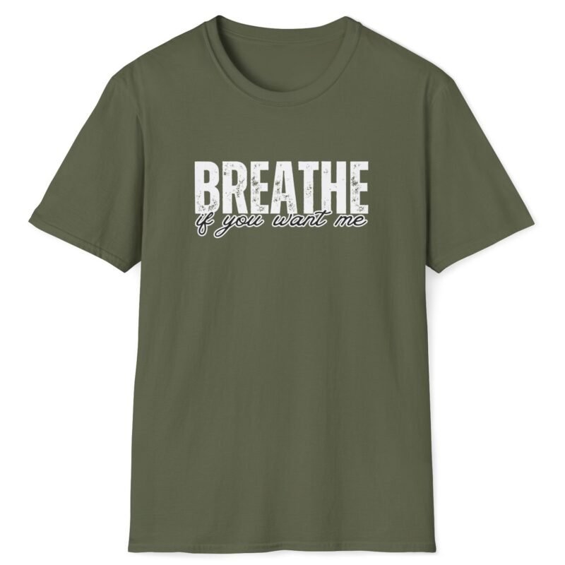 Breathe If You Want Me Tee 😏💨 Military Green by Tees For Singles