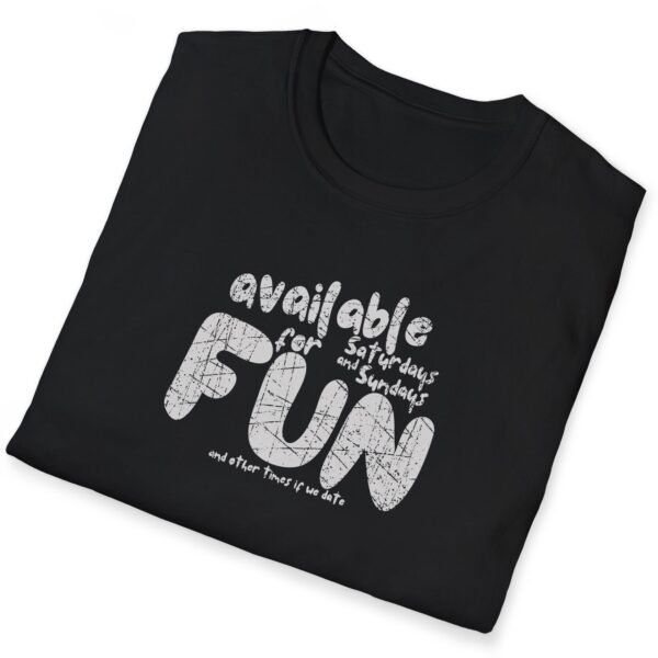 Available for Fun Tee 😏🎉 Subtle Hint Weekend Dating Leading To More T-Shirt Black by Tees For Singles