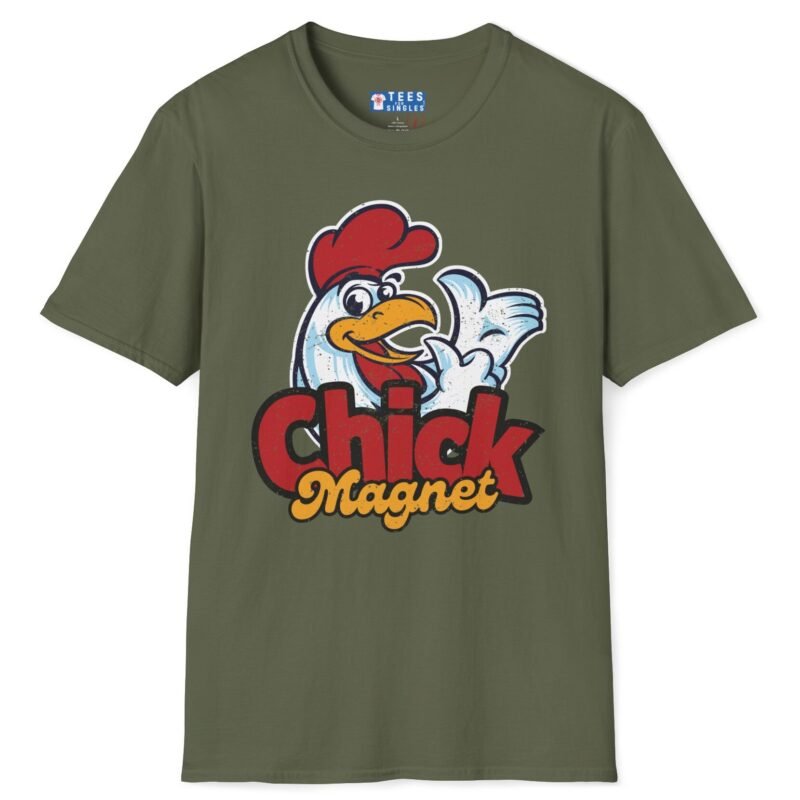 Chick Magnet Funny T-Shirt 😉 Tee – Give You The Excuse To Stick To Them Military Green by Tees For Singles