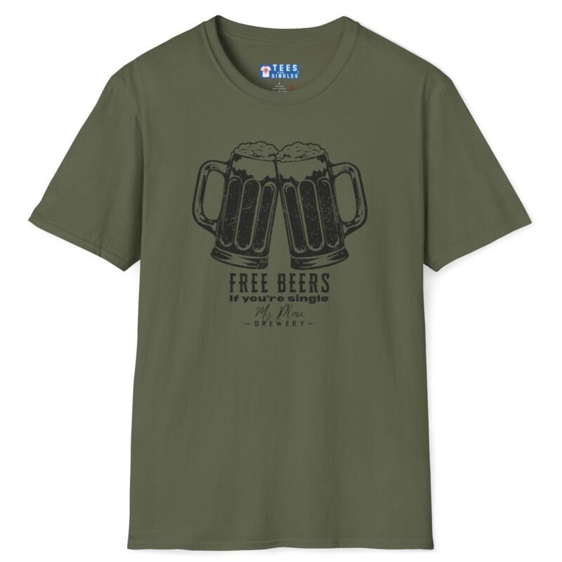Free Beers If You’re Single My Place T-Shirt 🍻 Tee Military Green by Tees For Singles