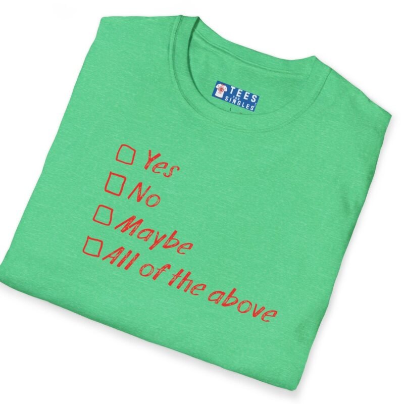 Yes No Maybe All of the Above Tee – Playful Flirty Icebreaker 😏💬 by Tees For Singles