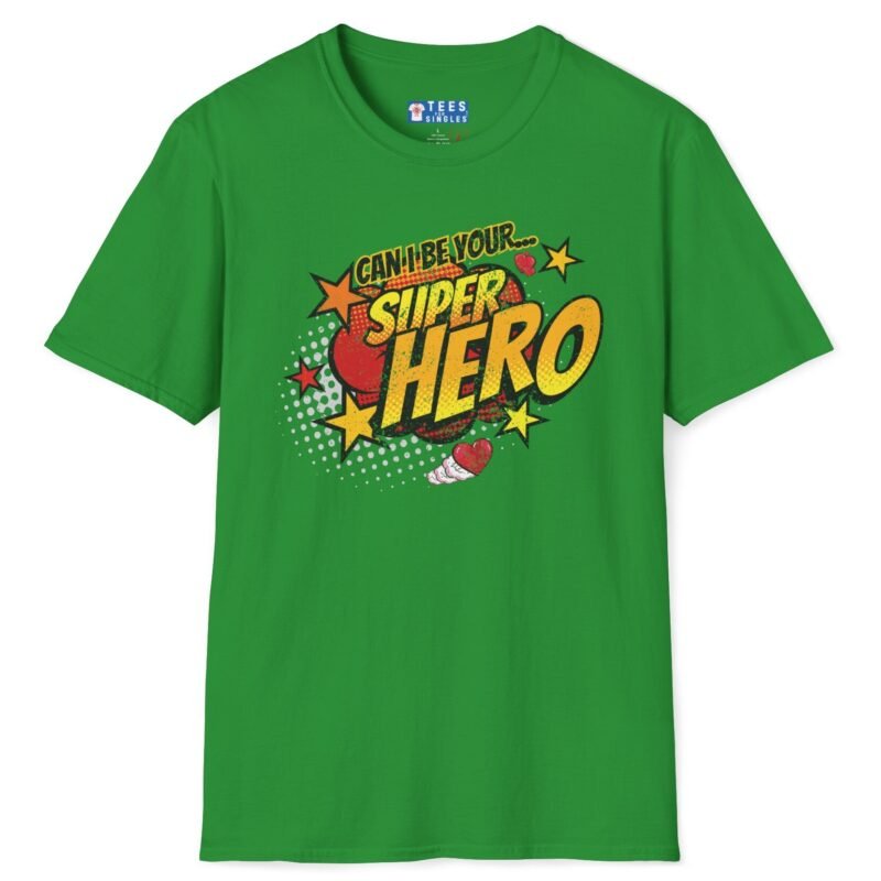 Can I Be Your Superhero Tee 💥❤️🦸‍♂️ – Romantic T-shirt Irish Green by Tees For Singles