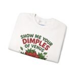 “Show Me Your Dimples of Venus” Cute Strawberry Graphic Soft Sweatshirt by Tees For Singles