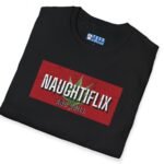 Naughtyflix and Chill- Wear An Invitation Ad To Find The Right “Kind” Of Company🌿Tee 🍿 = by Tees For Singles