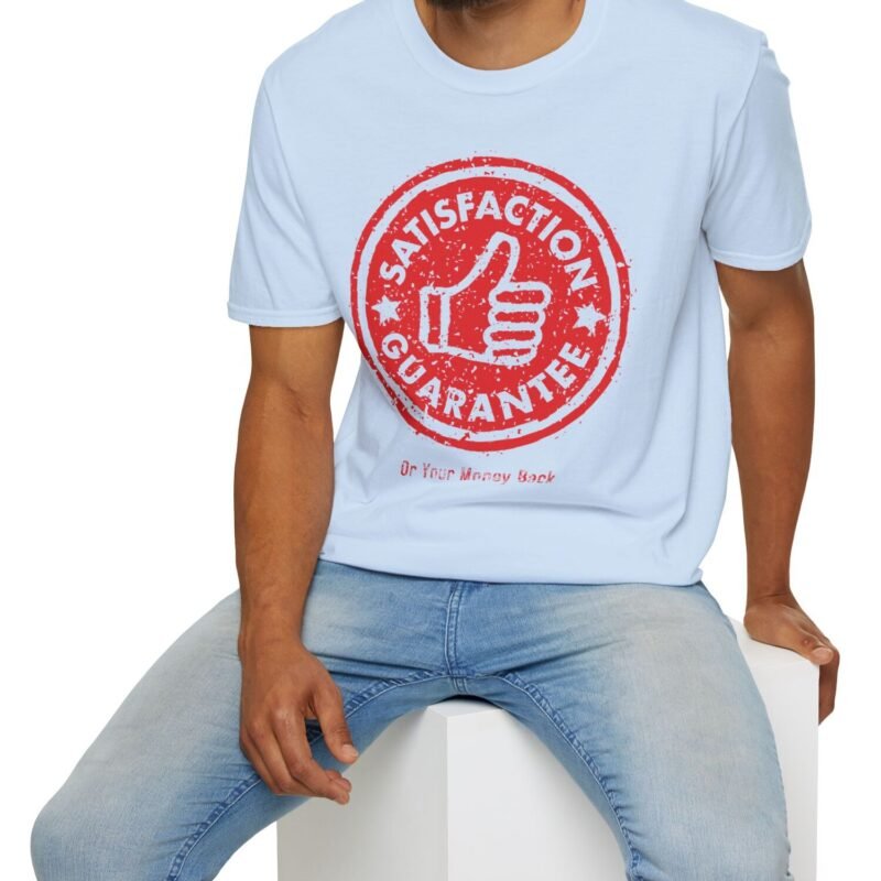 Satisfaction Guaranteed Or Your Money Back Tee 👍 Or Your Money Back! 😉 by Tees For Singles
