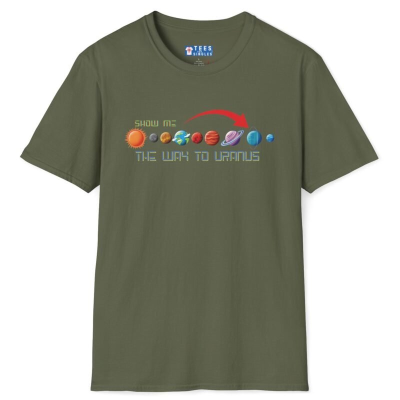 Show Me the Way to Uranus Tee 🪐😉 Funny Flirty T-shirt Military Green by Tees For Singles