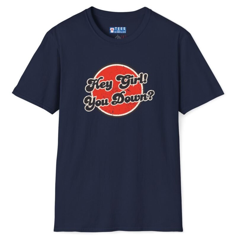 Hey Girl You Down? Flirty Tee 😏🔥 by Tees For Singles
