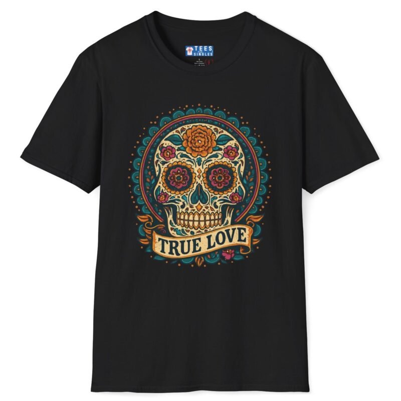 690004498381292306_2048_custom.jpeg True Love Tee – Día De Los Muertos Inspired Skull Art 💀🌹 Black by Tees For Singles