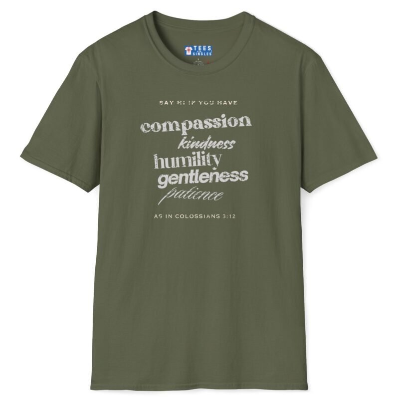 Say Hi If You Have… (Colossians 3:12) Tee ✝️💬Bible Verse Virtue Dating Military Green by Tees For Singles
