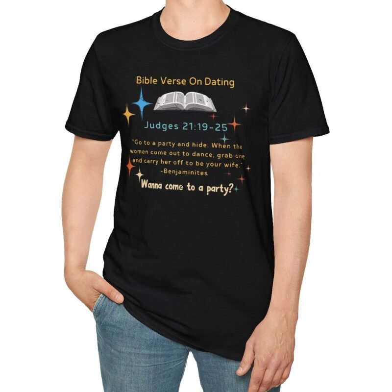 Bible Verse About Dating Tee ✨📖 Short: Wanna Come to a Party? Funny T-Shirt by Tees For Singles