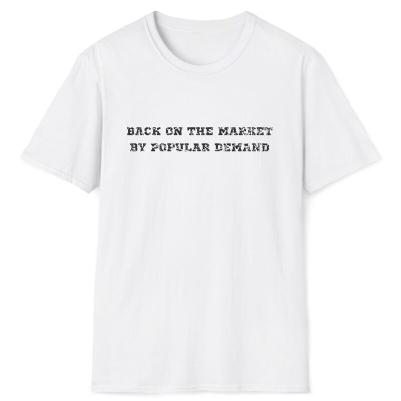 Back on the Market by Popular Demand Premium Tee 👕🔥 White by Tees For Singles