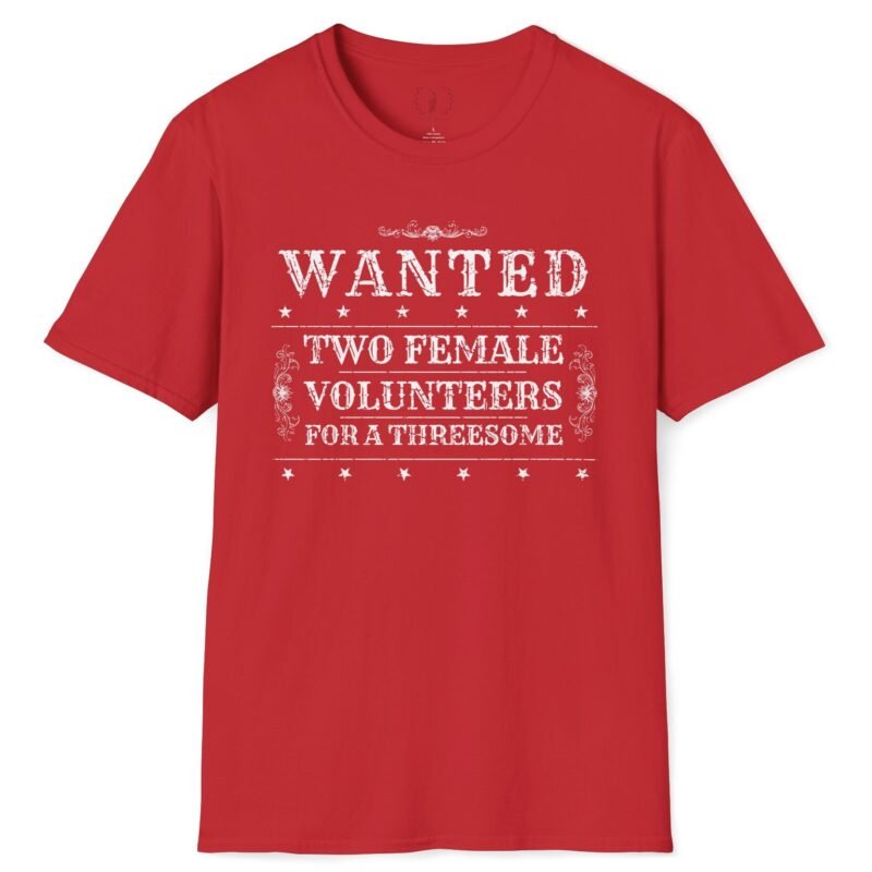 Wanted Two Females For A Threesome T-Shirt (Text Only) 😂 – Funny Distressed Design T-Shirt Red by Tees For Singles