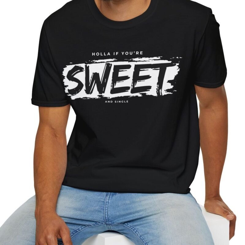 Holla If You’re Sweet & Single 😉 Read The Fine Prints T-Shirt For Single People🚀 by Tees For Singles