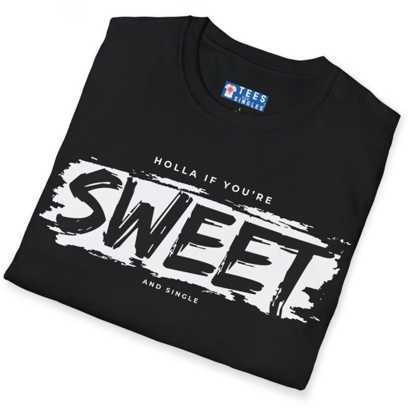 Holla If You’re Sweet & Single 😉 Read The Fine Prints T-Shirt For Single People🚀 by Tees For Singles